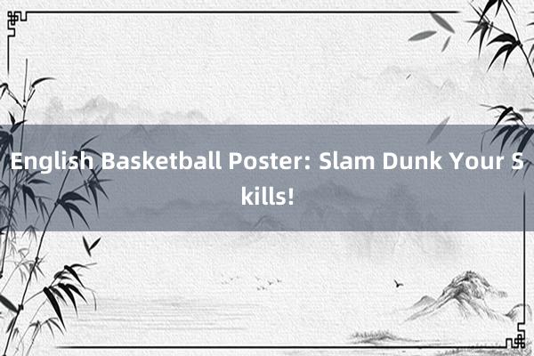 English Basketball Poster: Slam Dunk Your Skills!